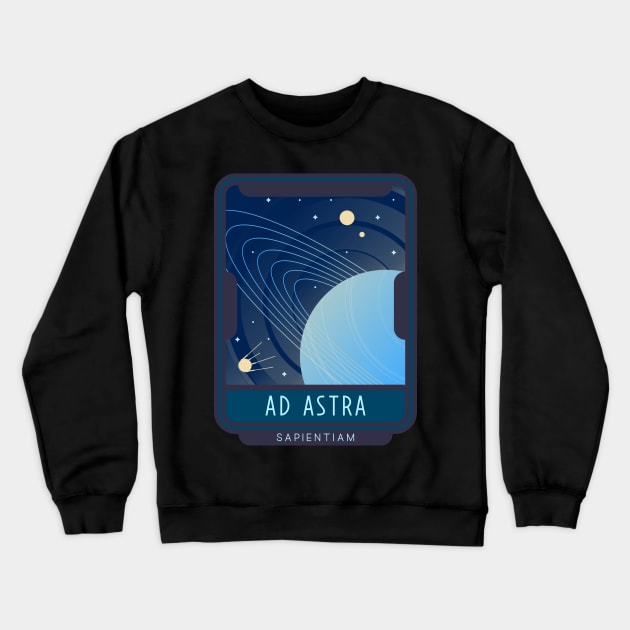 Ad Astra Sapientiam Crewneck Sweatshirt by Space Cadet Tees